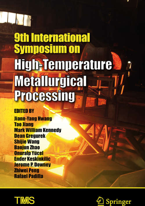 9th International Symposium on High-Temperature Metallurgical Processing (The Minerals, Metals & Materials Series)