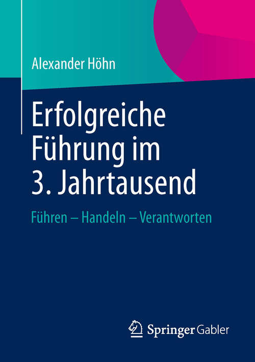Book cover of Erfolgreiche Führung im 3. Jahrtausend: Führen – Handeln – Verantworten