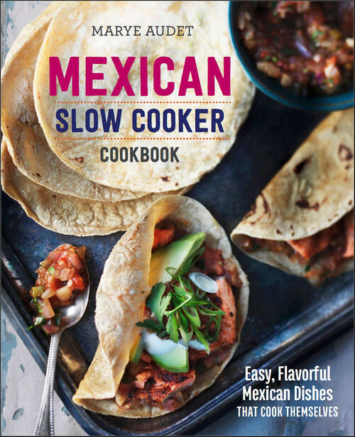 Book cover of Mexican Slow Cooker Cookbook: Easy, Flavorful Mexican Dishes That Cook Themselves