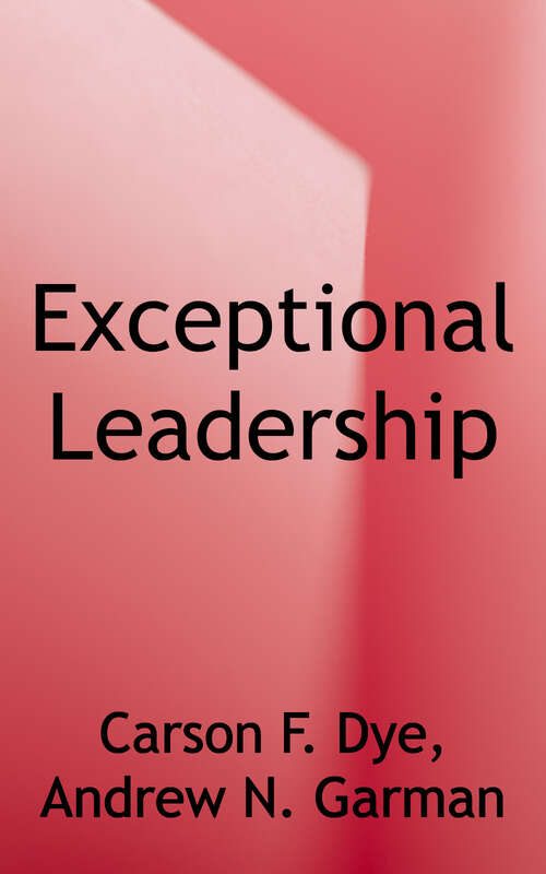 Book cover of Exceptional Leadership: 16 Critical Competencies for Healthcare Executives (Second Edition) (ACHE Management Series)