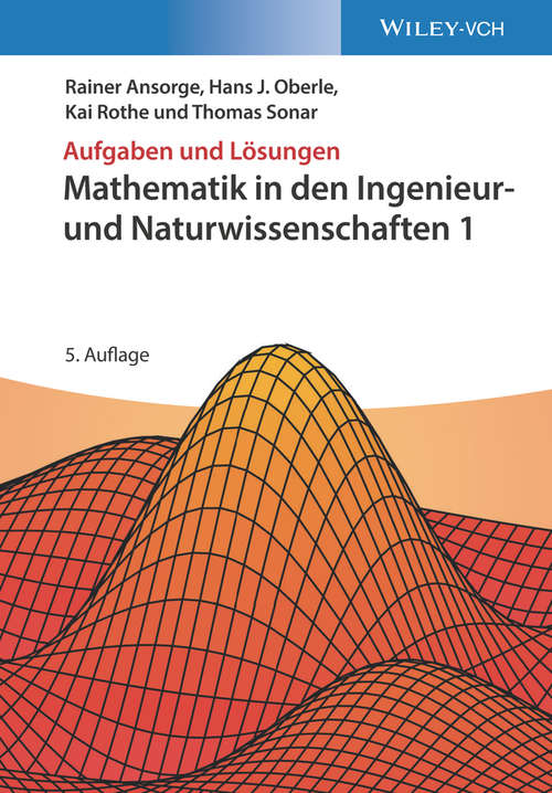 Book cover of Mathematik in den Ingenieur- und Naturwissenschaften 1: Aufgaben und Lösungen (5. Auflage)