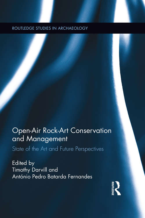 Book cover of Open-Air Rock-Art Conservation and Management: State of the Art and Future Perspectives (Routledge Studies in Archaeology #12)