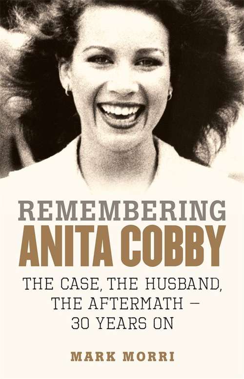 Remembering Anita Cobby: the case, the husband, the aftermath - 30 years on