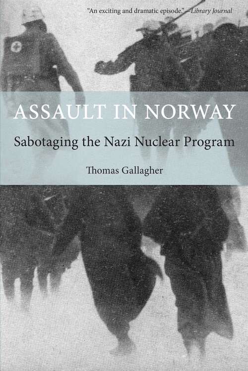Book cover of Assault in Norway: Sabotaging The Nazi Nuclear Program
