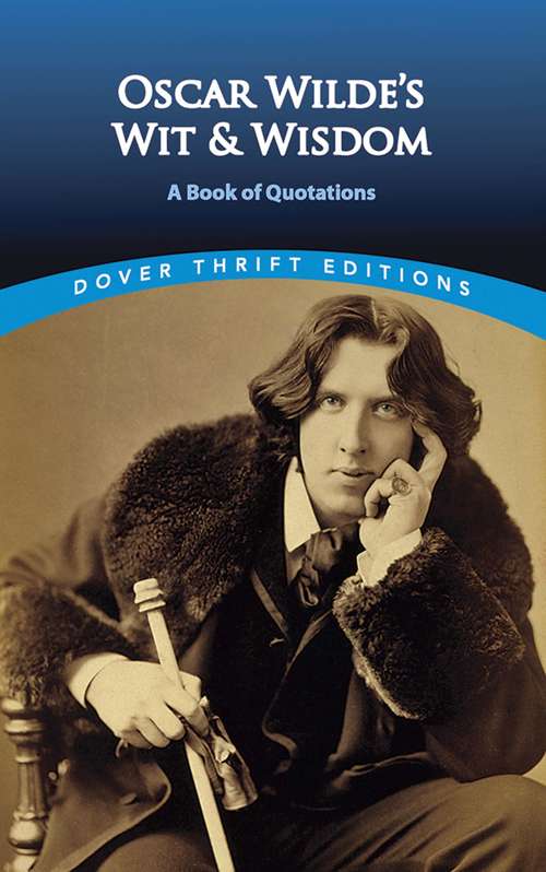 Book cover of Oscar Wilde's Wit and Wisdom: A Book of Quotations
