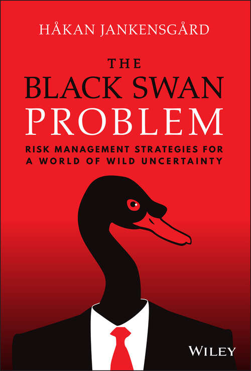 Book cover of The Black Swan Problem: Risk Management Strategies for a World of Wild Uncertainty (Wiley Corporate F&A)