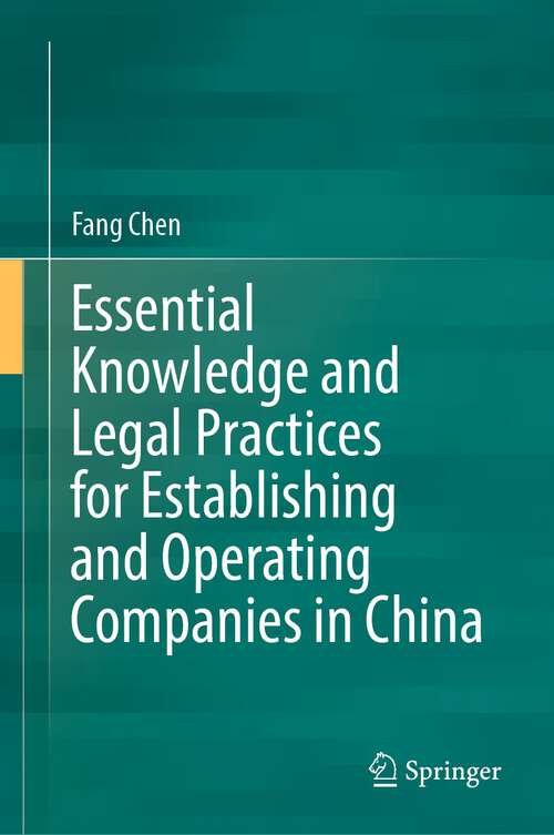 Book cover of Essential Knowledge and Legal Practices for Establishing and Operating Companies in China (1st ed. 2022)