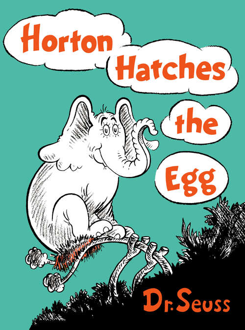 Book cover of Horton Hatches the Egg (Classic Seuss)
