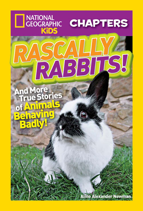 Rascally Rabbits! (National Geographic Kids Chapters)