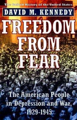Freedom from Fear: The American People in Depression and War, 1929-1945 (Oxford History of the United States #9)