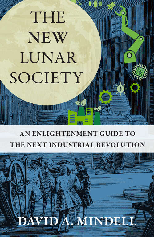 Book cover of The New Lunar Society: An Enlightenment Guide to the Next Industrial Revolution