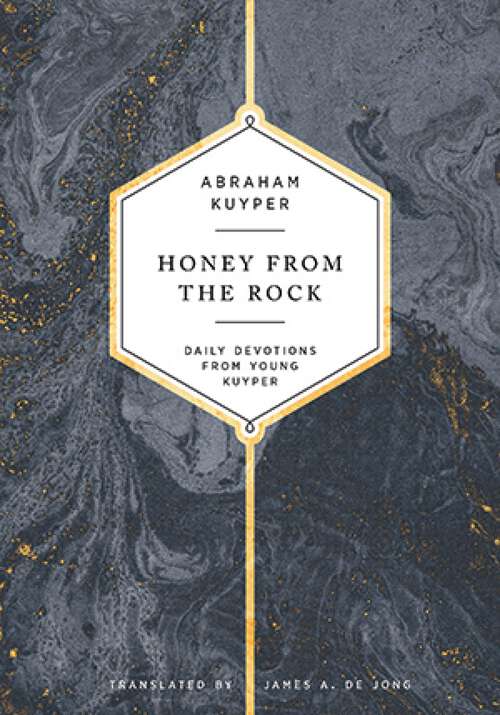 Book cover of Honey from the Rock: Daily Devotions from Young Kuyper