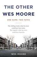 Book cover of The Other Wes Moore: One Name, Two Fates