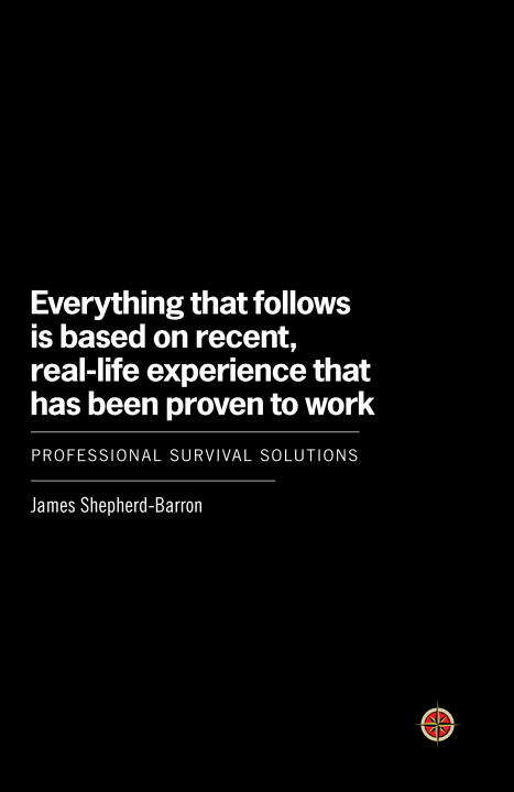 Everything That Follows Is Based on Recent, Real-Life Experience That Has Been Proven to Work