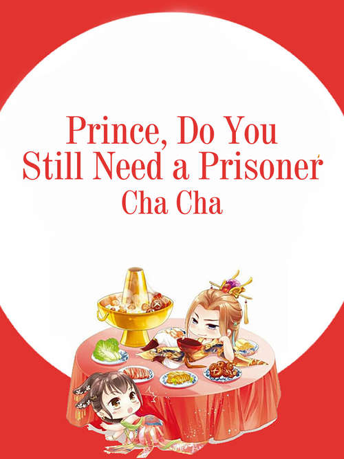 Prince, Do You Still Need a Prisoner: Volume 3 (Volume 3 #3)