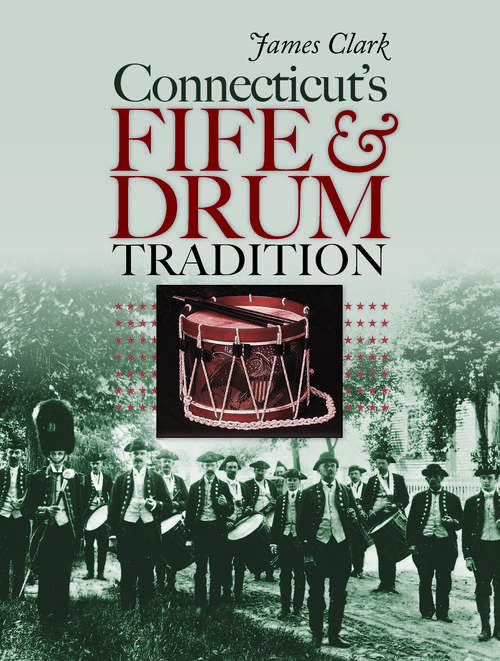 Book cover of Connecticut's Fife and Drum Tradition