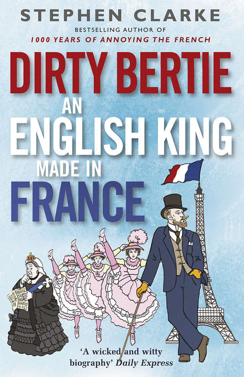 Book cover of Dirty Bertie: An English King Made in France