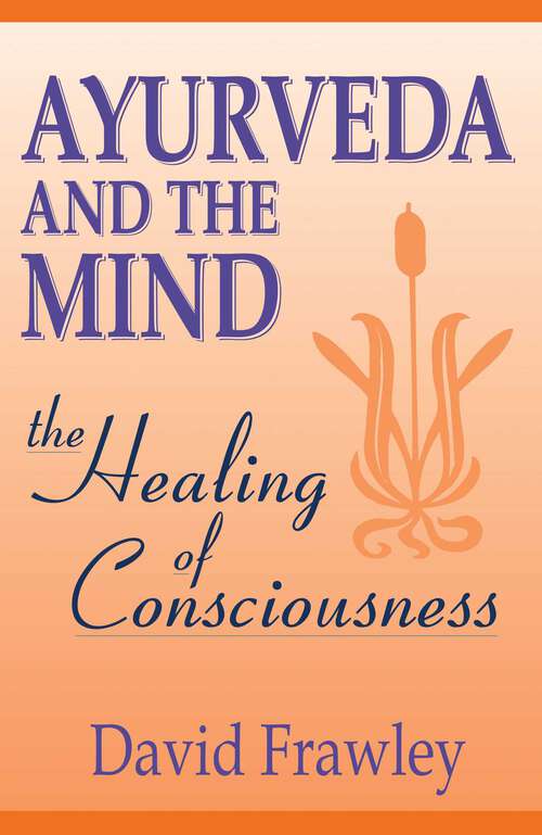 Book cover of Ayurveda and the Mind