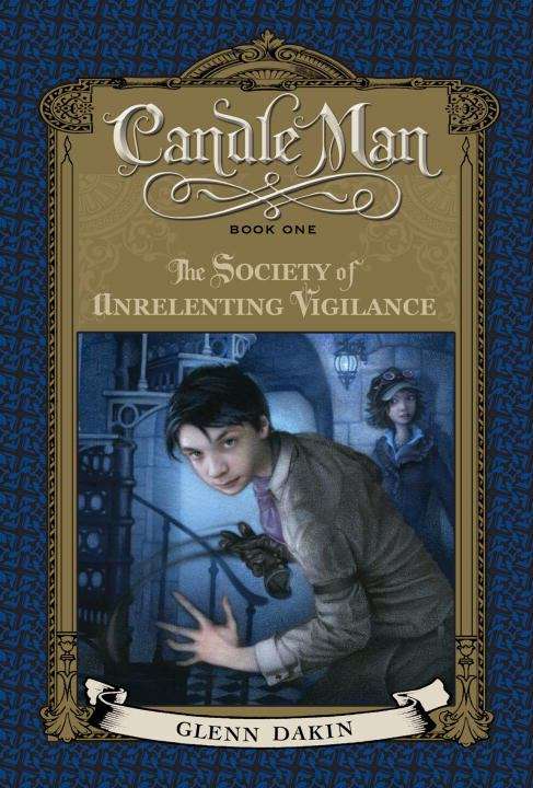 Book cover of Candle Man (The Society of Unrelenting Vigilance #1)