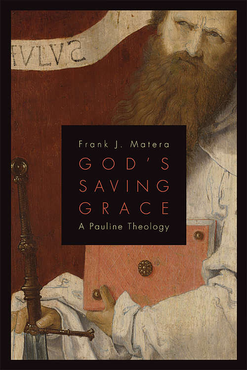 Book cover of God's Saving Grace: A Pauline Theology