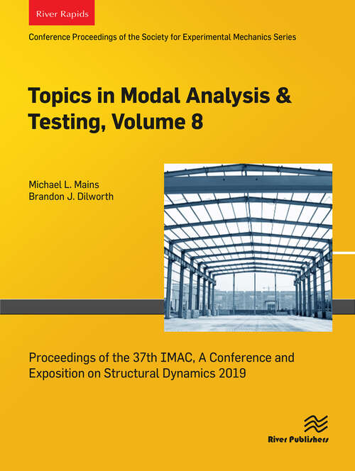 Book cover of Topics in Modal Analysis & Testing, Volume 8: Proceedings of the 37th IMAC, A Conference and Exposition on Structural Dynamics 2019 (1)