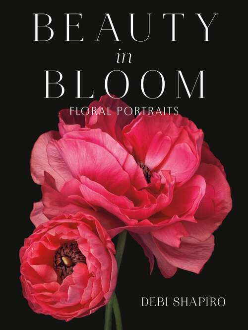 Book cover of Beauty in Bloom: Floral Portraits