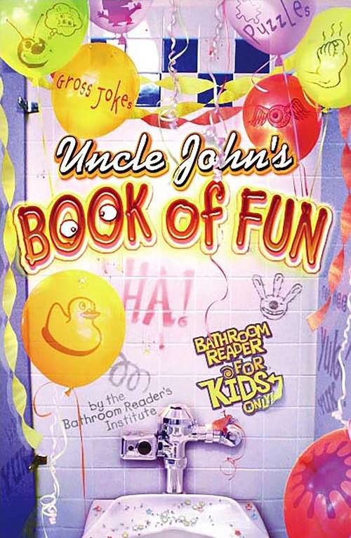 Book cover of Uncle John's Book of Fun Bathroom Reader for Kids Only! (For Kids Only)