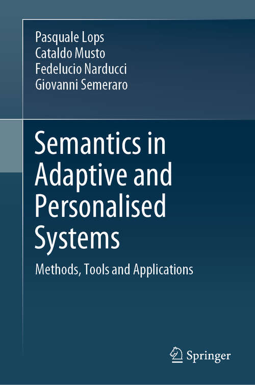 Book cover of Semantics in Adaptive and Personalised Systems: Methods, Tools and Applications (1st ed. 2019)