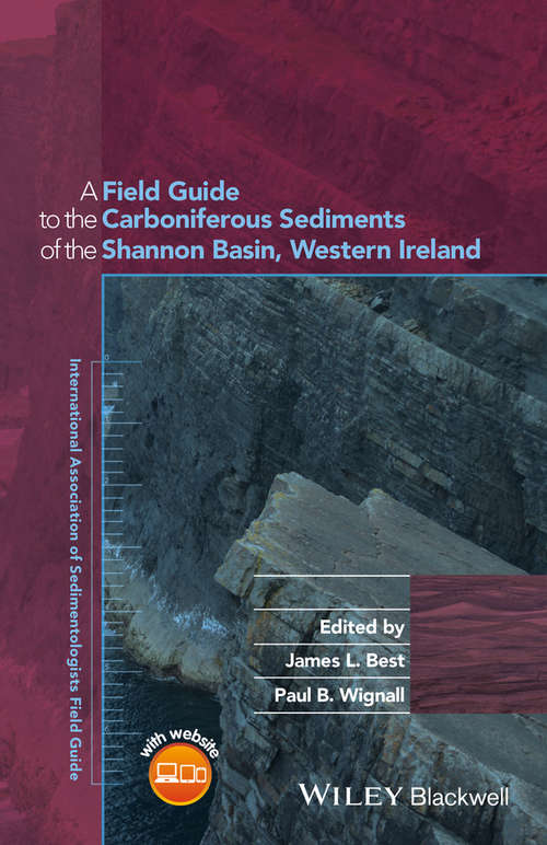 A Field Guide to the Carboniferous Sediments of the Shannon Basin, Western Ireland (International Association Of Sedimentologists Series)