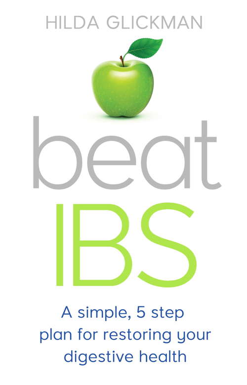 Book cover of Beat IBS: A simple,five-step plan for restoring your digestive health