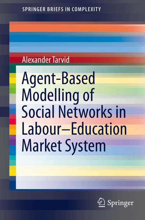 Book cover of Agent-Based Modelling of Social Networks in Labour-Education Market System