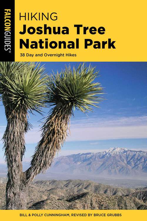 Book cover of Hiking Joshua Tree National Park: 38 Day And Overnight Hikes (2nd Edition) (Regional Hiking Series)