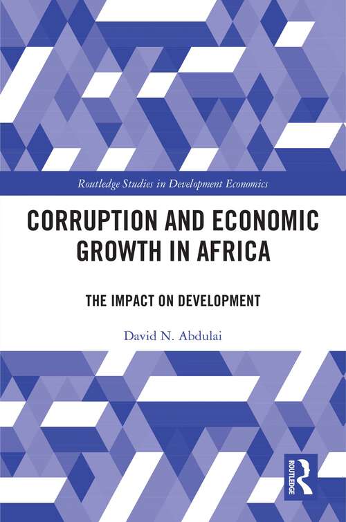 Book cover of Corruption and Economic Growth in Africa: The Impact on Development (Routledge Studies in Development Economics)