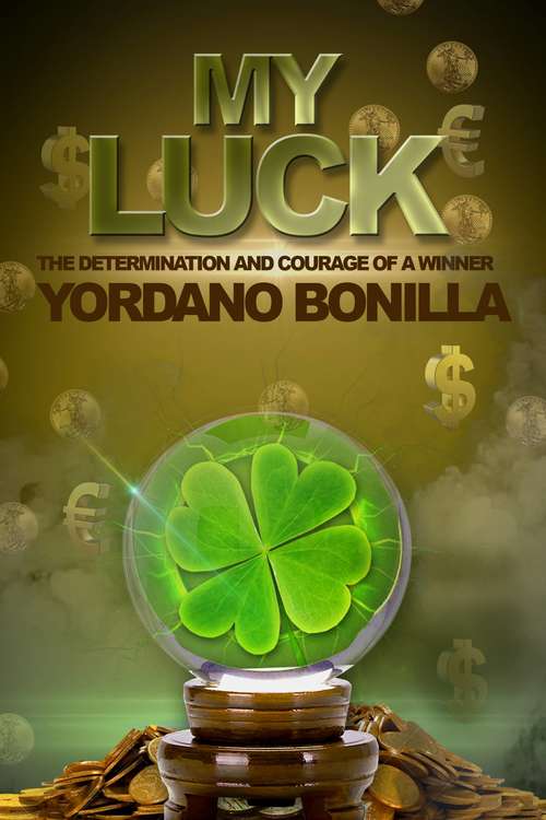 Book cover of My Luck: The determination and courage of a winner