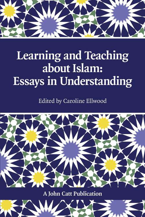 Teaching and Learning About Islam: Essays In Understanding