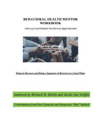 Behavioral Health Mentor Training: A Recovery Coach Model for Peer Recovery Support Specialist