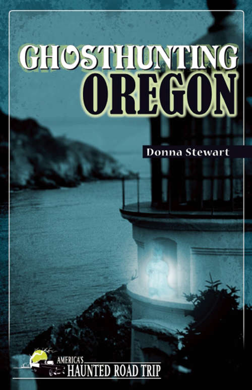 Book cover of Ghosthunting Oregon