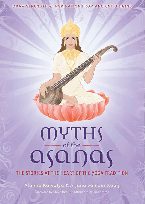 Book cover of Myths of the Asanas: The Stories at the Heart of the Yoga Tradition