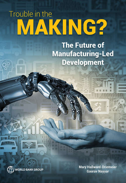Book cover of Trouble in the Making?: The Future of Manufacturing-Led Development