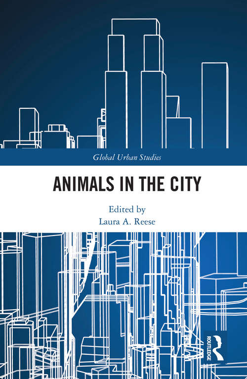 Animals in the City (Global Urban Studies)