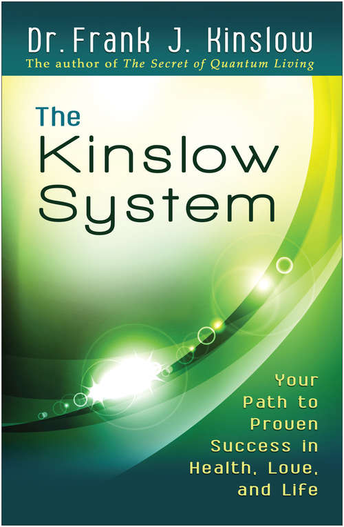 Book cover of The Kinslow System: Your Path To Proven Success In Health, Love, And Life