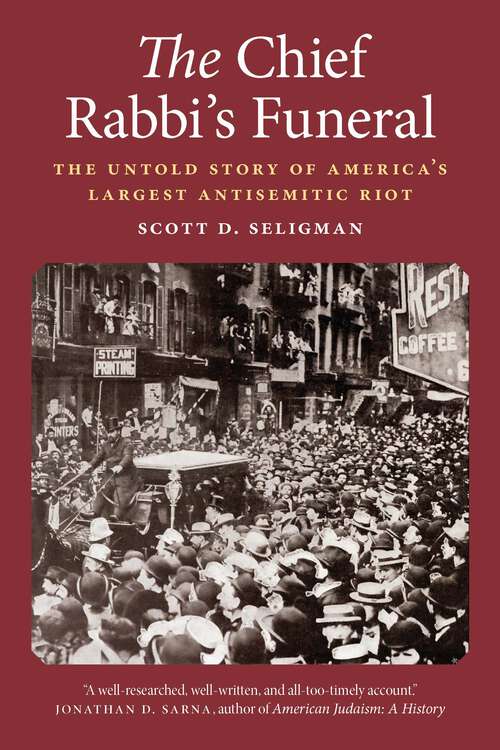 Book cover of The Chief Rabbi's Funeral: The Untold Story of America's Largest Antisemitic Riot