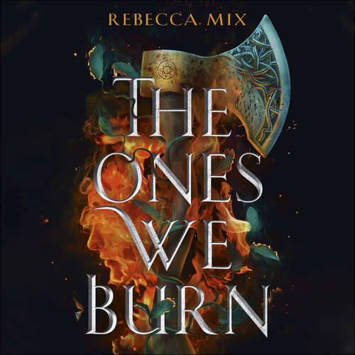 Book cover of The Ones We Burn: the New York Times bestselling dark epic young adult fantasy