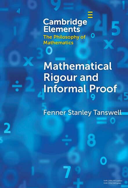 Book cover of Mathematical Rigour and Informal Proof (Elements in the Philosophy of Mathematics)