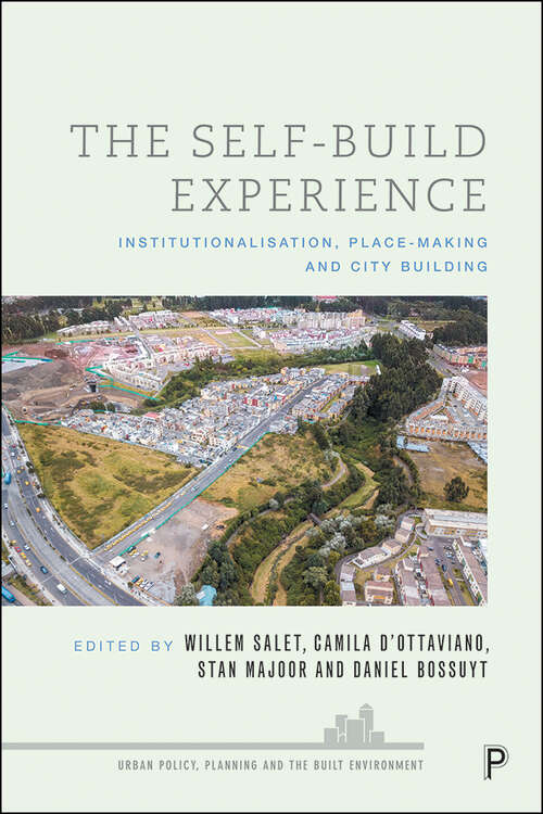 The Self-Build Experience: Institutionalization, Place-Making and City Building (Urban Policy, Planning and the Built Environment)