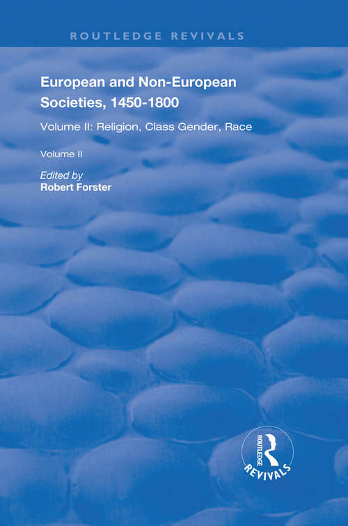 Book cover of European and Non-European Societies, 1450-1800: Volume II: Religion, Class, Gender, Race (Routledge Revivals)