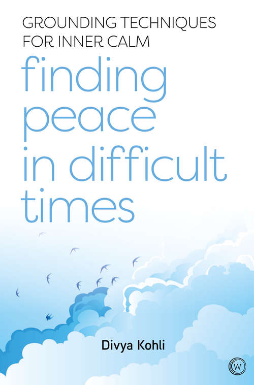 Book cover of Finding Peace in Difficult Times: Grounding techniques for inner calm