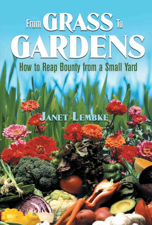 Book cover of From Grass to Gardens: How to Reap Bounty from a Small Yard