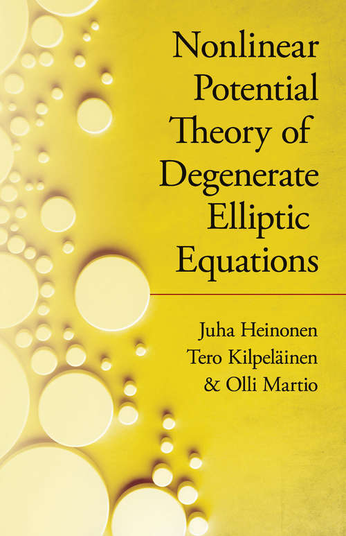 Book cover of Nonlinear Potential Theory of Degenerate Elliptic Equations (Dover Books on Mathematics)