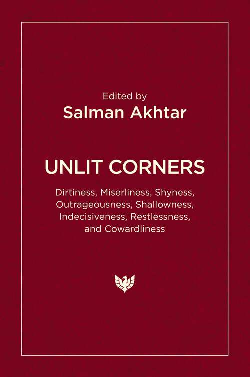 Book cover of Unlit Corners: Dirtiness, Miserliness, Shyness, Outrageousness, Shallowness, Indecisiveness, Restlessness, and Cowardliness
